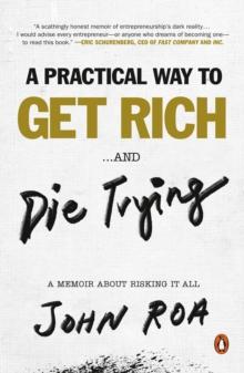 Practical Way to Get Rich . . . and Die Trying