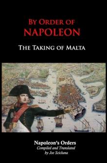 By Order of Napoleon : The Taking of Malta