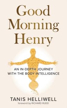 Good Morning Henry: An in-Depth Journey with the Body Intelligence