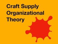 Craft Supply Organizational Theory