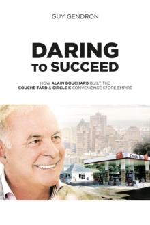 Daring to succed : Couche-tard & Circle K convenience store empire