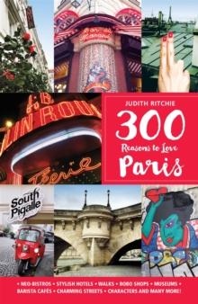 300 Reasons to Love Paris : 300 REASONS TO LOVE PARIS [PDF]