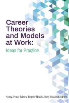 Career Theories and Models at Work : Ideas for Practice