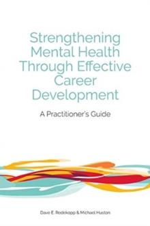 Strengthening Mental Health Through Effective Career Development : A Practitioner's Guide