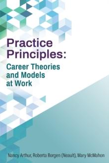 Practice Principles : Career Theories and Models at Work