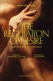 The Regulation of Desire, Third Edition : Queer Histories, Queer Struggles