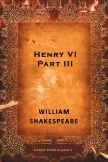 Henry VI, Part III : A History