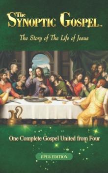 The Synoptic Gospel : The Story of The Life of Jesus