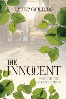 The Innocent : Book One in the Beneath the Alders Series