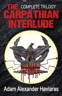 The Carpathian Interlude : The Complete Trilogy