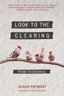 Look to the Clearing : Poems to Encourage