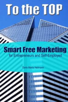 To the Top Smart Free Marketing for Entrepreneurs and Self-Employed