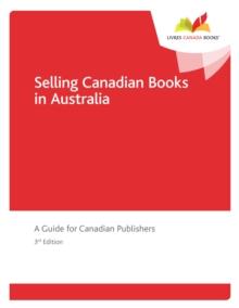 Selling Canadian Books in Australia : A Guide for Canadian Publishers