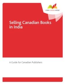 Selling Canadian Books in India : A Guide for Canadian Publishers