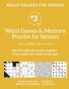 Brain Teasers for Seniors #3 : Word Games & Memory Puzzles for Seniors. Mental challenge puzzles & games - Brain teasers for adults for all ages: