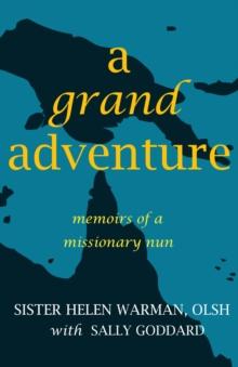 A Grand Adventure : Memoirs of a Missionary Nun