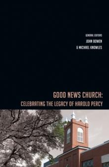 Good News Church : Celebrating the Legacy of Harold Percy