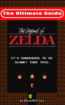 NES Classic : The Ultimate Guide to The Legend Of Zelda