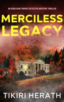 Merciless Legacy : Asha Kade Private Detective Mystery Thrillers, #1