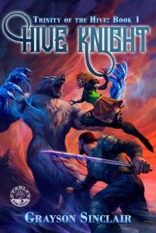 Hive Knight : A Dark LitRPG Fantasy