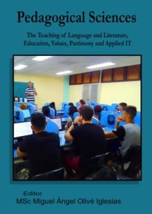 Pedagogical Sciences : The Teaching of Language and Literature, Education, Values, Patrimony and Applied IT