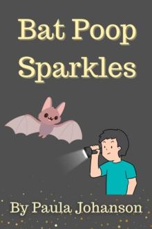 Bat Poop Sparkles : Young Science, #1