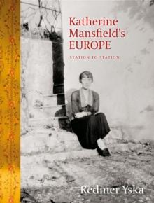 Katherine Mansfield's Europe : Station to Station