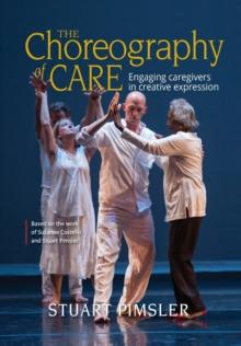 The Choreography of Care : Engaging caregivers in creative expression