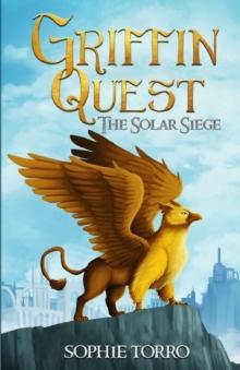 Griffin Quest : The Solar Siege (Book #1)