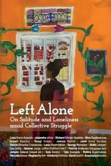 Left Alone : On Solitude and Loneliness amid Collective Struggle