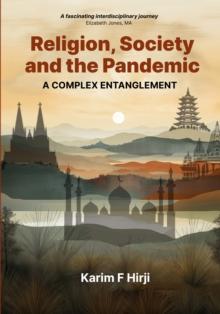 Religion, Society And The Pandemic : A Complex Entanglement