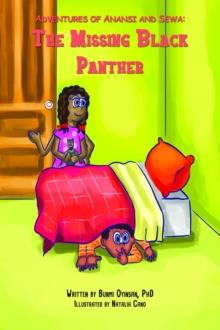 Adventures of Anansi and Sewa: The Missing Black Panther: The Missing Black Panther : The Missing Balck Panther