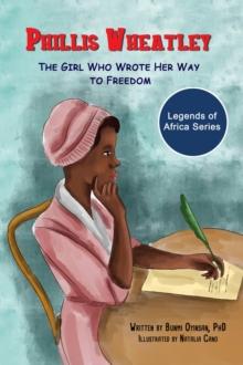 Phillis Wheatley : The Girl Who Wrote Her Way To Freedom