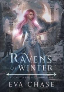 Ravens of Winter : Bound to the Fae - Books 4-6