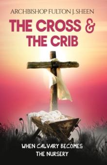 The Cross and the Crib : When Calvary Becomes The Nursery