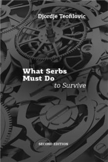 What Serbs Must Do to Survive, Second Edition