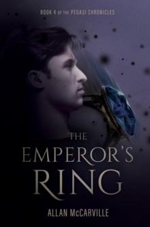 Emperor's Ring: The Pegasi Chronicles Book 4