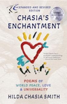 Chasia's Enchantment Expanded Edition : Poems of World Peace, Love & Universality