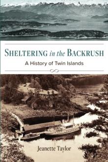 Sheltering in the Backrush : A History of Twin Islands