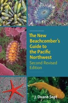 The New Beachcomber's Guide to the Pacific Northwest : Second Revised Edition