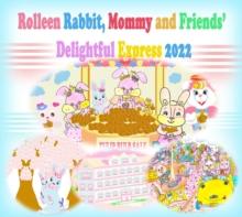 Rolleen Rabbit, Mommy and Friends' Delightful Express 2022