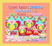 Rolleen Rabbit's Delightful Mid-Autumn Fun with Mommy and Friends