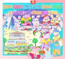 Rolleen Rabbit's Merry Winter Reward Holiday at Grandma's with Mommy and Friends