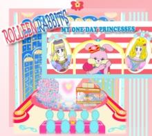 Rolleen Rabbit's My One-Day Princesses