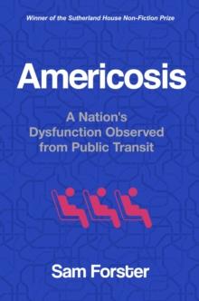 Americosis : A Nation's Dysfunction Observed from Public Transit