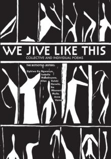 We Jive Like This : Collective and Individual Poems