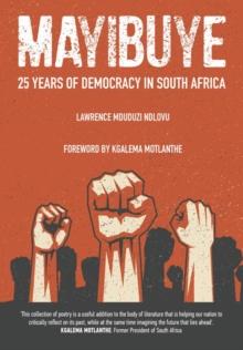 Mayibuye: 25 Years of Democracy in South Africa