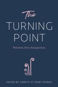 The Turning Point : Moments That Changed Lives