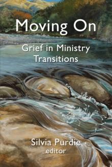 Moving on: Grief in Ministry Transitions