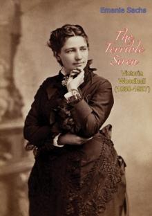 The Terrible Siren: Victoria Woodhull (1838-1927)